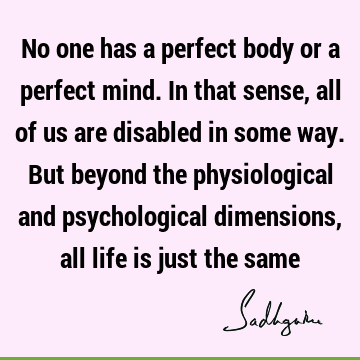 body Quotes : Life Quote