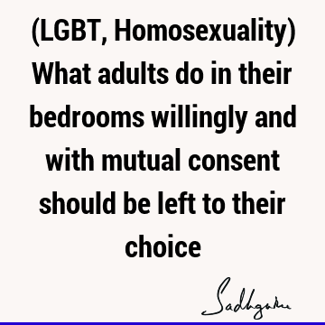 Relationship Quotes : choice, sexuality Quote