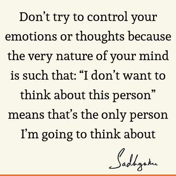 mind Quotes : emotion, thought Quote