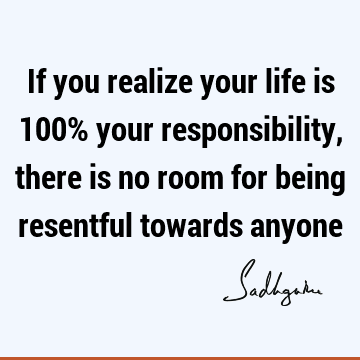 responsibility Quotes : Life Quote