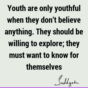Belief Quotes : Youth Quote