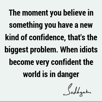 problems Quotes : Wisdom, Belief Quote