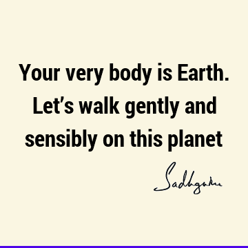 planet Quotes : Short, body Quote