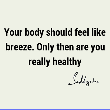 health Quotes : Short, body Quote