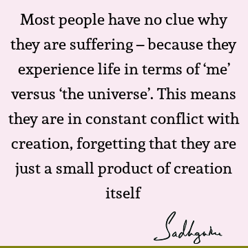 experience Quotes : Life, suffering, people Quote