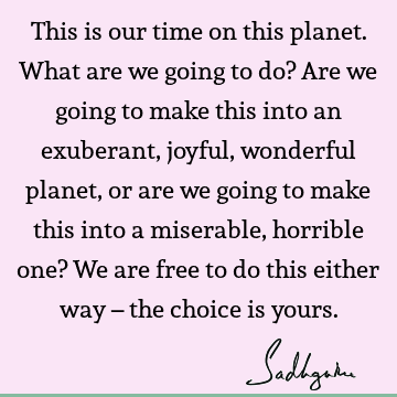 planet Quotes : choice Quote