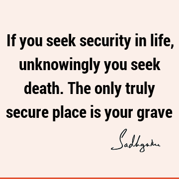 Truth Quotes : Death, Life, Short Quote