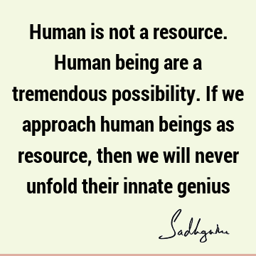 possibility Quotes : humanity Quote