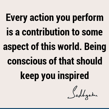 action Quotes : Inspirational, world Quote