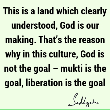 God Quotes : liberation, india Quote