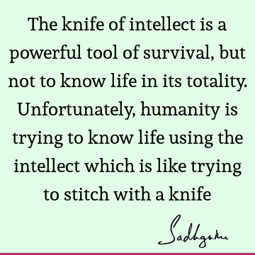 Life Quotes : intellect Quote