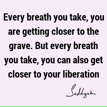possibility Quotes : Death, liberation Quote