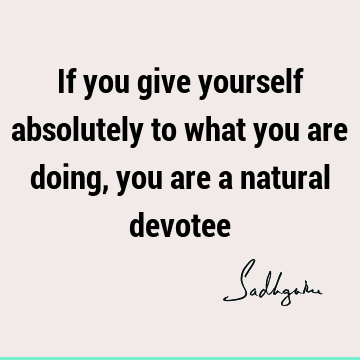devotion Quotes : involvement Quote