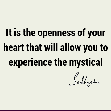 experience Quotes : Short, One liners, mysticism Quote