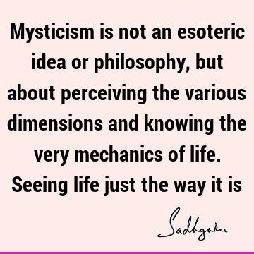 perception Quotes : Philosophy, seeking, mysticism Quote