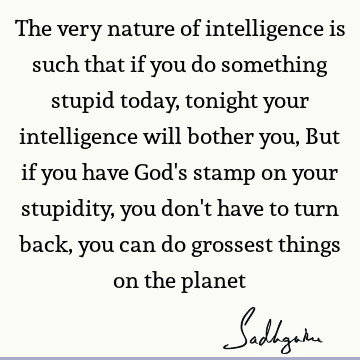intelligence Quotes : God, Religion, intellect Quote