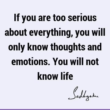 thought Quotes : Life, emotion Quote