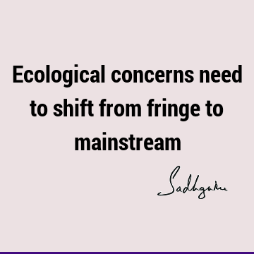 One liners Quotes : Nature, Short, ecology Quote