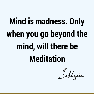 mind Quotes : Short, meditation Quote