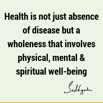 health Quotes : body-mind, spirituality Quote