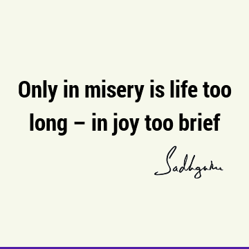 One liners Quotes : Life, Short, joy Quote