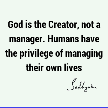 creation Quotes : God, Short Quote