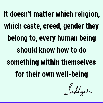 being human Quotes : well being Quote