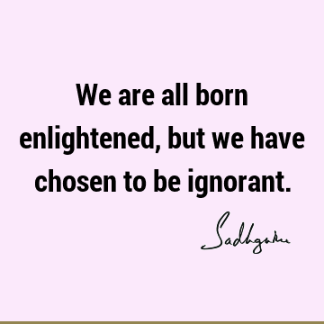 ignorance Quotes : Short Quote