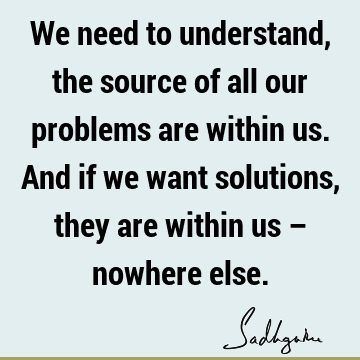 problems Quotes : solution, understanding Quote