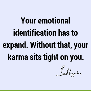 karma Quotes : emotion, mysticism Quote