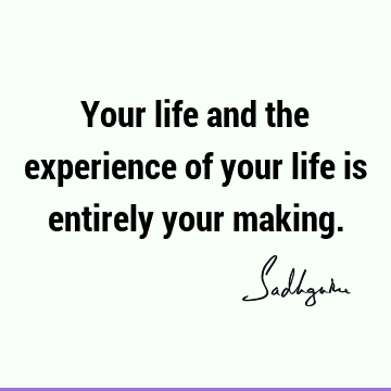 responsibility Quotes : Life, Short, experience, karma Quote