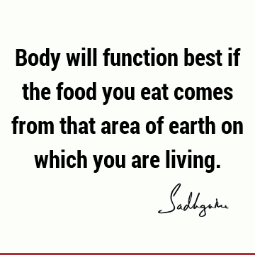 body Quotes : Nature, Short, food Quote