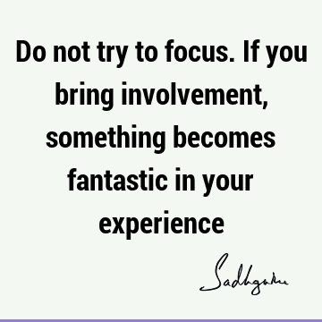 involvement Quotes : Short, experience Quote