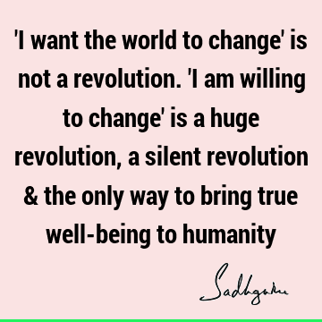 world Quotes : Change, willingness Quote