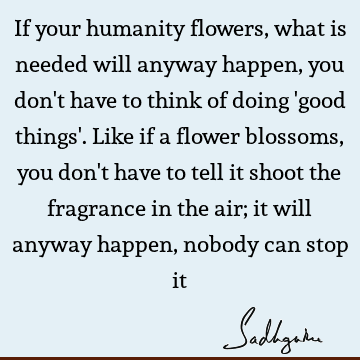 humanity Quotes : Life, Nature, being human Quote