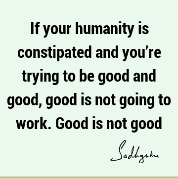humanity Quotes :  Quote