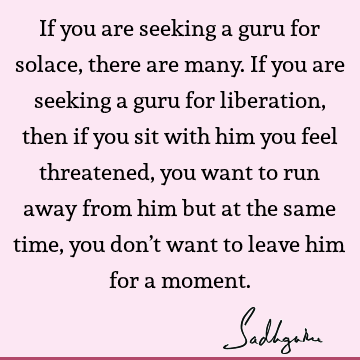 seeking Quotes : liberation, guru Quote
