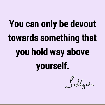 devotion Quotes : Short, One liners Quote