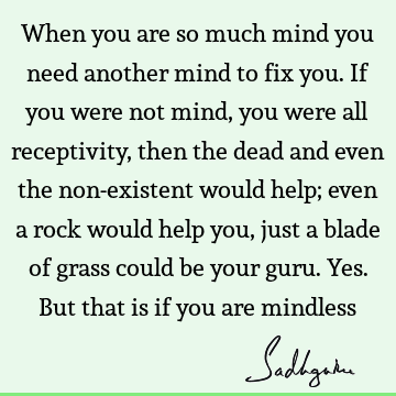 mind Quotes : guru Quote