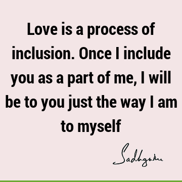 Love Quotes : inclusiveness Quote