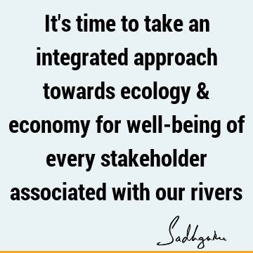 ecology Quotes : river Quote
