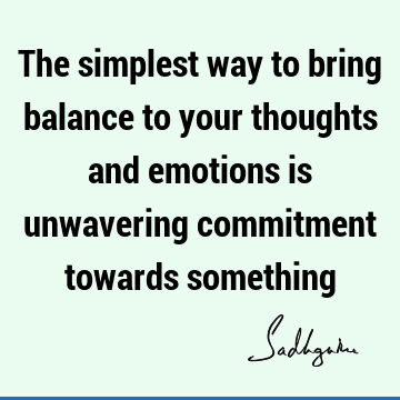 thought Quotes : emotion, balance Quote