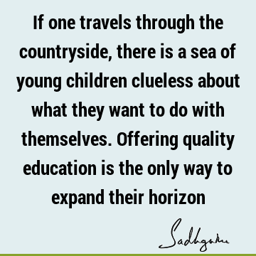 children Quotes : Education Quote