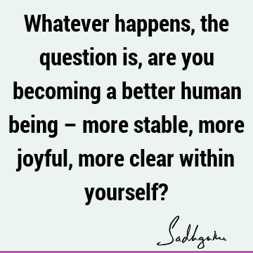 Change Quotes : being human Quote