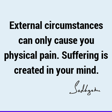 mind Quotes : Short, suffering Quote