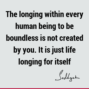 longing Quotes : Life Quote