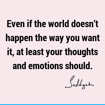 world Quotes : emotion, thought Quote
