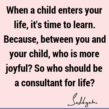 joy Quotes : Life, Humor, children Quote