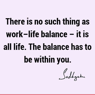 Work Quotes : Life, Short, balance Quote