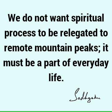 spiritual process Quotes : spirituality Quote
